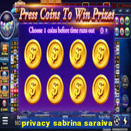 privacy sabrina saraiva